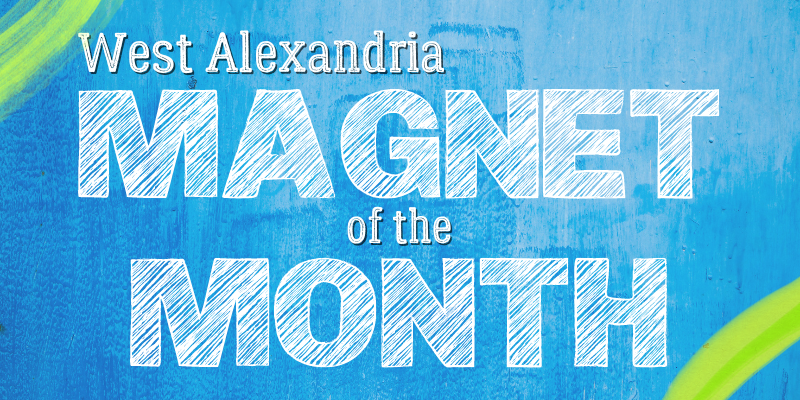 West Alexandria Magnet of the Month