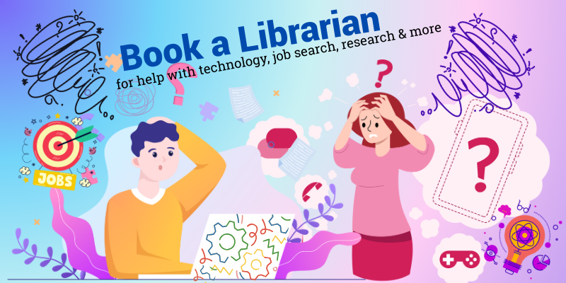 A background of confused people with words on top: Book a Librarian for help with technology, job search, research & more
