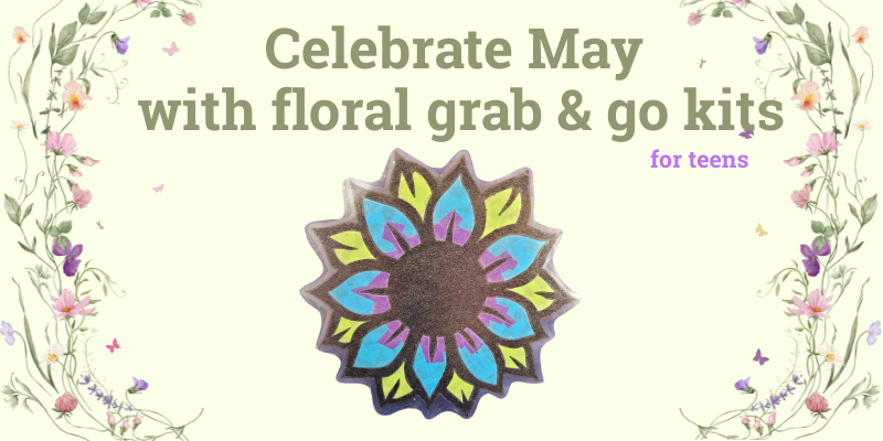 Celebrate May with floral grab & go kits - for teens
